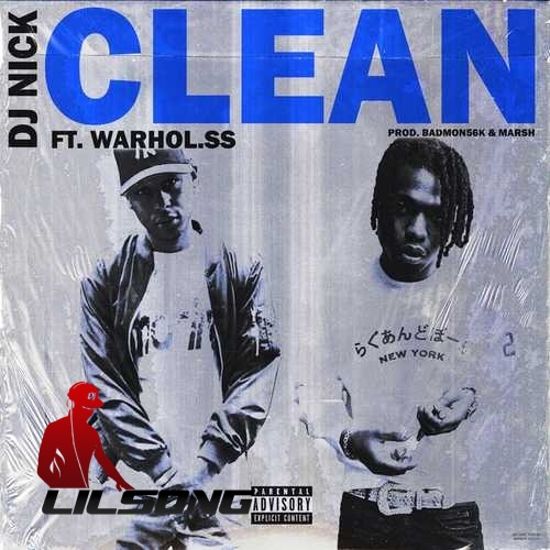 DJ Nick Ft. Warhol.ss - Clean 